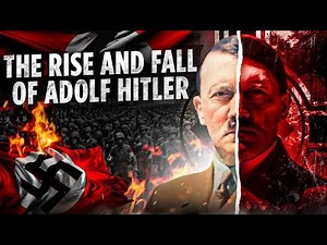 The Rise and Fall of Adolf Hitler | A Journey Through History