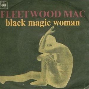 Black magic woman - Letra - Fleetwood Mac