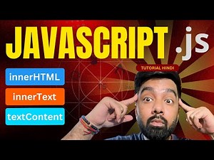 innerHTML, innerText, textContent in Javascript Tutorial 17
