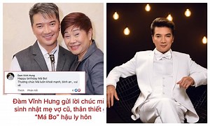 Đàm Vĩnh Hưng gửi lời chúc mừng sinh nhật mẹ vợ cũ, còn tình cảm gọi bằng biệt danh này