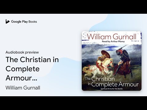 The Christian in Complete Armour: Spiritual… by William Gurnall · Audiobook preview