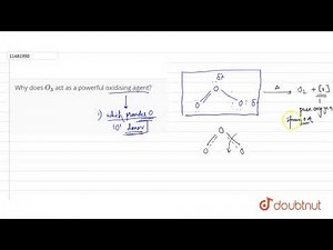 Why does `O_3` act as a powerful oxidising agent?...