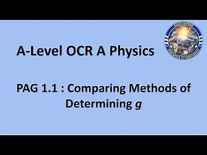OCR A Level Physics A PAG 1.1 - Comparing Methods of Determining 'g'
