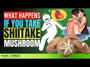 Shiitake Mushrooms Benefits (Doctors Never Say These 10 Health Benefits of Shiitake Mushrooms)