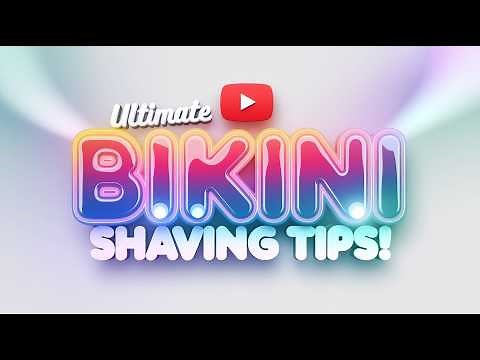 Ultimate Bikini Shaving Tutorial: How to Safely Remove Brazilian Waxing & Bikini Hair!