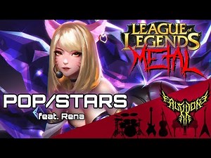 League of Legends - K/DA - POP/STARS (feat. Rena) 【Intense Symphonic Metal Cover】