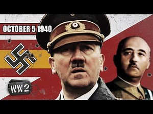 058 - Hitler and the Art of the Deal - German Negotiations with Spain - WW2 - October 5 1940