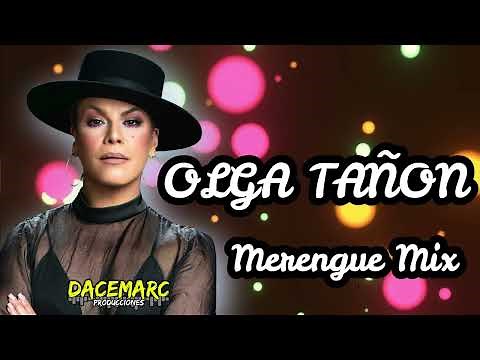 OLGA TANÓN | MERENGUE MIX |His GREATEST SUCCESSES | Bandolero, Bad Boy, One More Night | 🎧