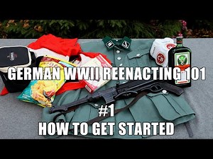 WWIIH&R: German WWII Reenacting 101 (Part 1 - How to get started)