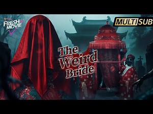 The Weird Bride｜Young master married a beautiful maid but brought a deadly spirit into his home!