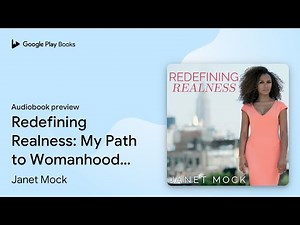 Redefining Realness: My Path to Womanhood,… by Janet Mock · Audiobook preview