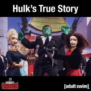 Meet the real Hulk Watch Season 1 to 11 of Robot Chicken now on All 4 in the UK and Ireland! | Adult Swim UK & Europe