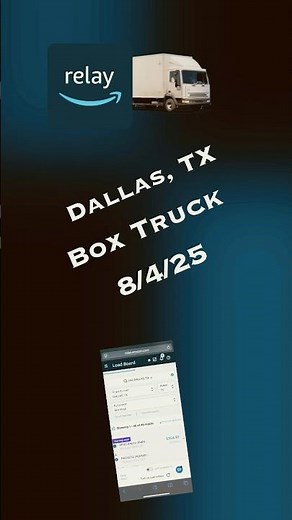 Amazon Relay Load Board | August 4, 2025 | Box Truck | Dallas, TX | 75 MI | 💰⬆️➡️⬇️