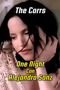 The Corrs - One Night with Alejandro Sanz | Romantic Music