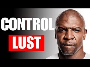 How To Actually OVERCOME LUST Like Terry Crews