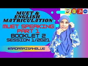 MUET SPEAKING PART 1 (BOOKLET 2 SESSION 1 2021)
