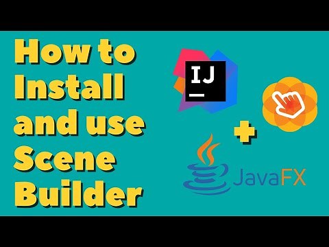 How to install Scene Builder and use it with JavaFX and IntelliJ [2022]