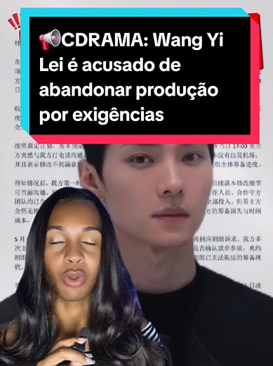 Wang Yi Lei acusado de abandonar produções: polêmica e afastamento
