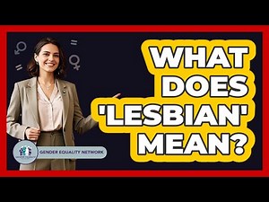 What Does 'lesbian' Mean? - Gender Equality Network