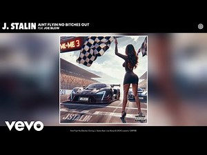 J. Stalin - Aint Flyin No Bitches Out (Official Audio) ft. Joe Blow