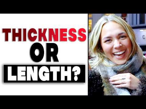 What Made the Bigger Difference Thickness or Length Girls Get Honest?