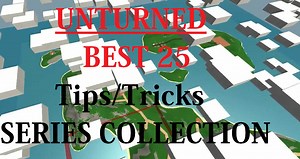 Steam Community :: Guide :: Unturned - BEST 25 Tips/Tricks for Survival - For Beginners - GUIDE/TUTORIAL