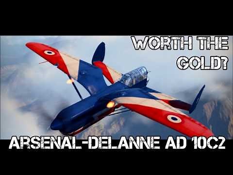 Is It Worth The Gold? --- Arsenal Delanne AD 10C2 --- World of Warplanes