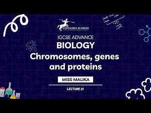 IGCSE Adv Ch#16 Chromosomes, genes and proteins Crash lecture#21