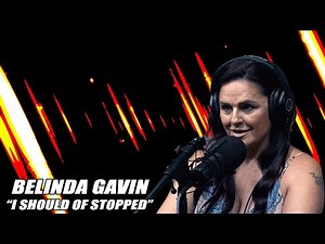 Belinda Gavin - "I should of stopped"