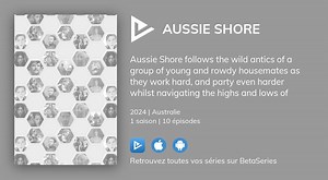 Vidéo : Voir la série Aussie Shore en streaming légal complet