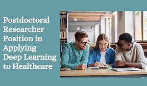 Postdoctoral Researcher Position in Applying Deep learning to Healthcare (R2), Spain