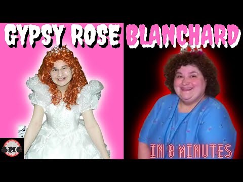Gypsy Rose Blanchard - The FULL Story In Just 8 Minutes!