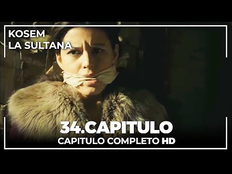 Kosem La Sultana | Capítulo 34