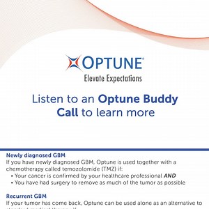 Get to know Optune. Optune Buddies can help answer questions based on their experiences. See how the Buddy Program works, and sign up for a call, today*: https://bit.ly/3ntYMhz Please see Important Safety Information, including Patient Information: https://bit.ly/3a25c4G | Optune Gio US