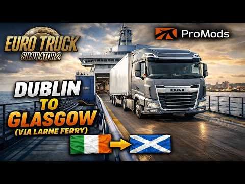 INTENSE Dublin to Glasgow Ferry Run! | ETS2 ProMods UK