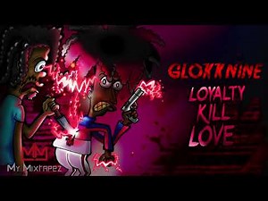 GlokkNine - Bounce Out Wit Dat Glokk9 (Loyalty Kill Love)