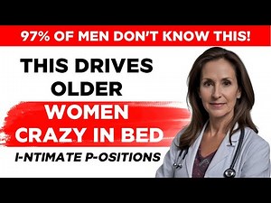 3 ROMANTIC positions OLDER WOMEN secretly DESIRE but NEVER talk about