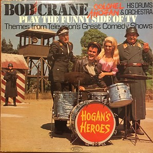 Bob Crane, His Drums And Orchestra - Play The Funny Side of TV Themes from Television's Great Comedy Shows