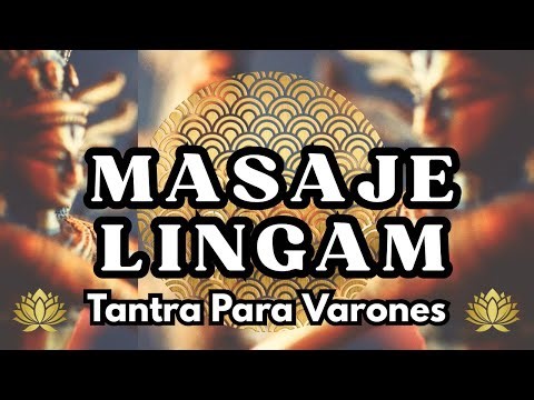 TANTRA: Lingam Massage for Men #tantra #massage #lingam #male sexuality #sexuality #chakras