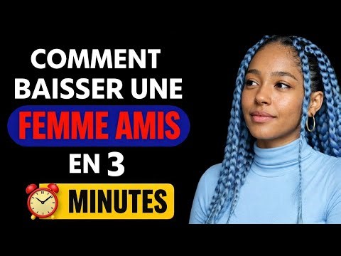 comment baiser une femme amis en une minute