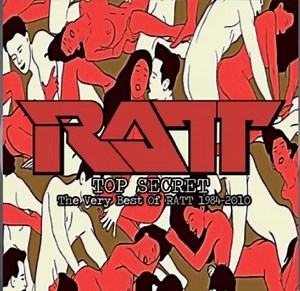 Ratt - Top Secret The Very Best Of Ratt 1984-2010
