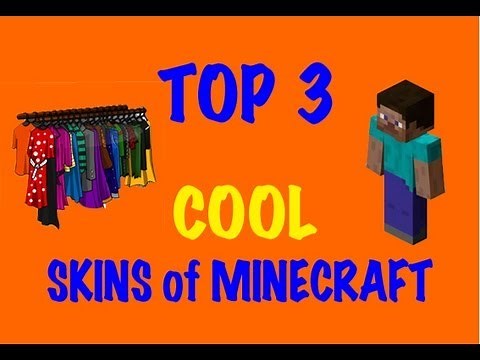 Minecraft Skins - Top 3 Cool Skins of Minecraft