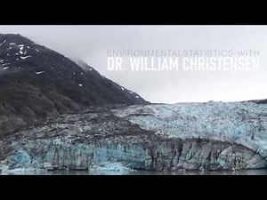 Environmental Statistics with Dr. William Christensen
