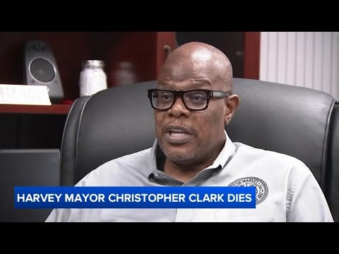 Harvey Mayor Christopher J. Clark has died: 'He was a mentor'