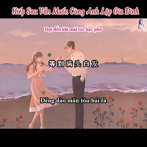 Học tiếng trung qua bài hát Kiep Sau Van Muon Cung Anh Lap Gia inh Luu Tam Can | Học Tiếng Trung Quốc