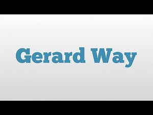 Gerard Way meaning and pronunciation