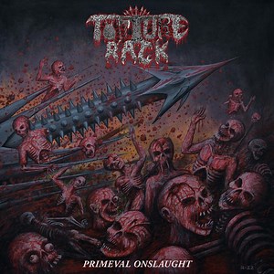 TORTURE RACK - Primeval Onslaught
