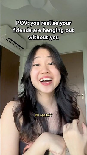 When your friends hang out WITHOUT you