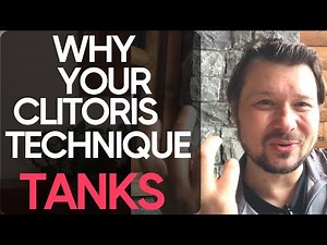 Perfect clitoris technique: fix these 3 things | Alexey Welsh