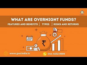 What are Overnight Funds? | Types | Features and Benefits | Risks and Returns Explained!